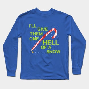 One Hell of a Show Long Sleeve T-Shirt